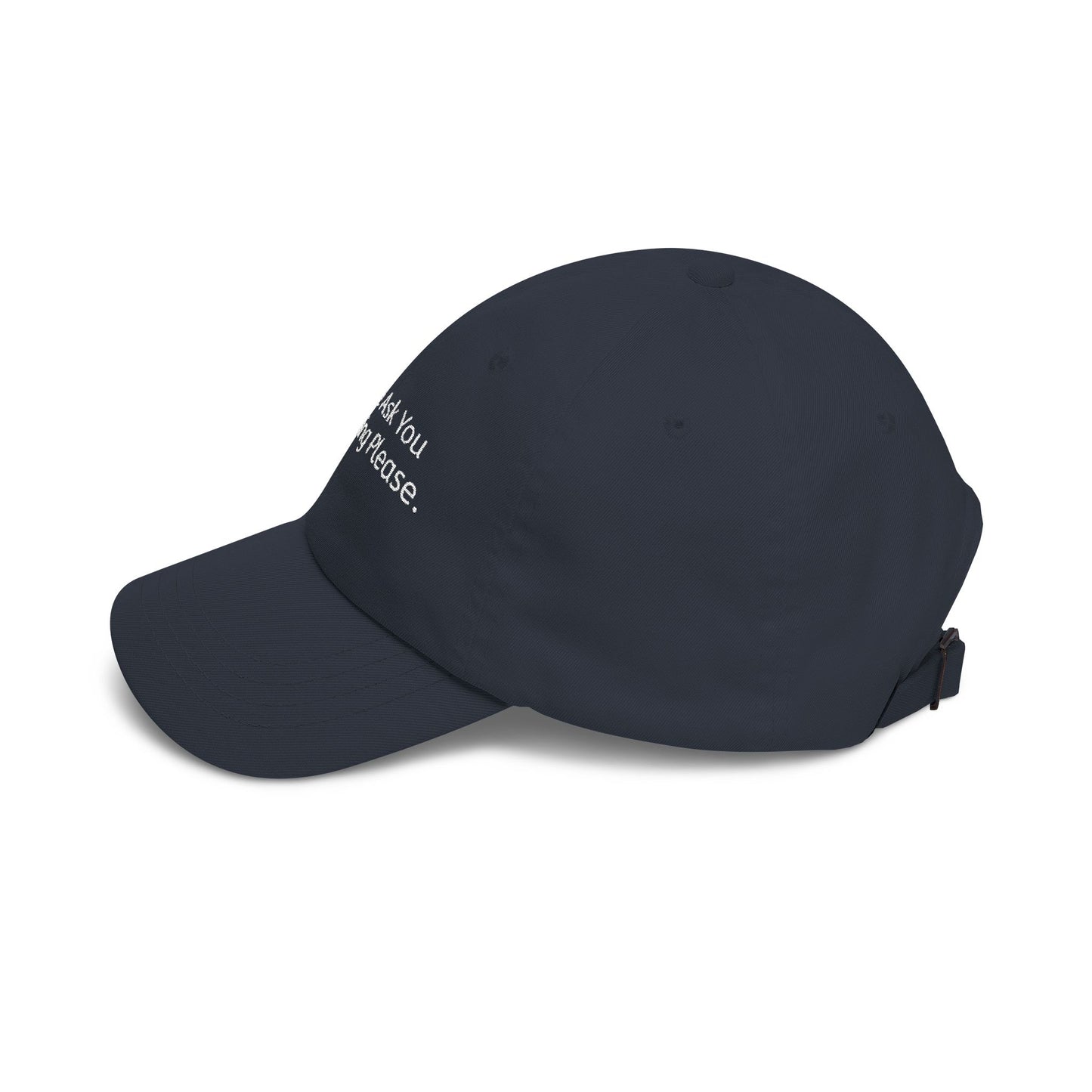 Let Me Ask You Something Embroidered Dad Cap